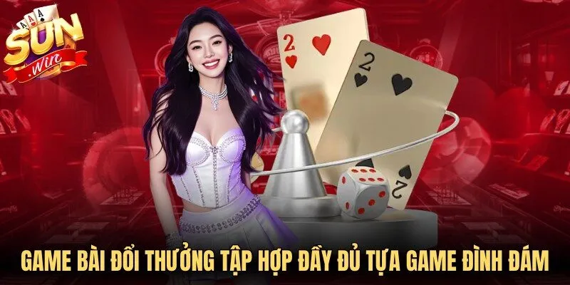 Game bài đổi thưởng tập hợp đầy đủ những tựa game đình đám