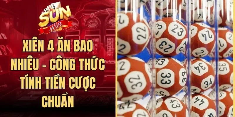 Xiên 4 Ăn Bao Nhiêu - Công Thức Tính Tiền Cược Chuẩn